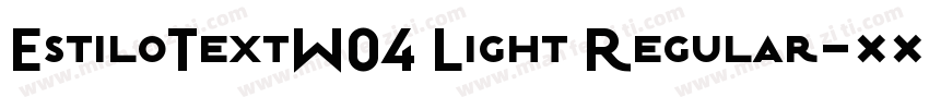 EstiloTextW04 Light Regular字体转换